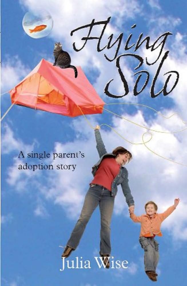 Flying Solo by Julia Wise (2007)